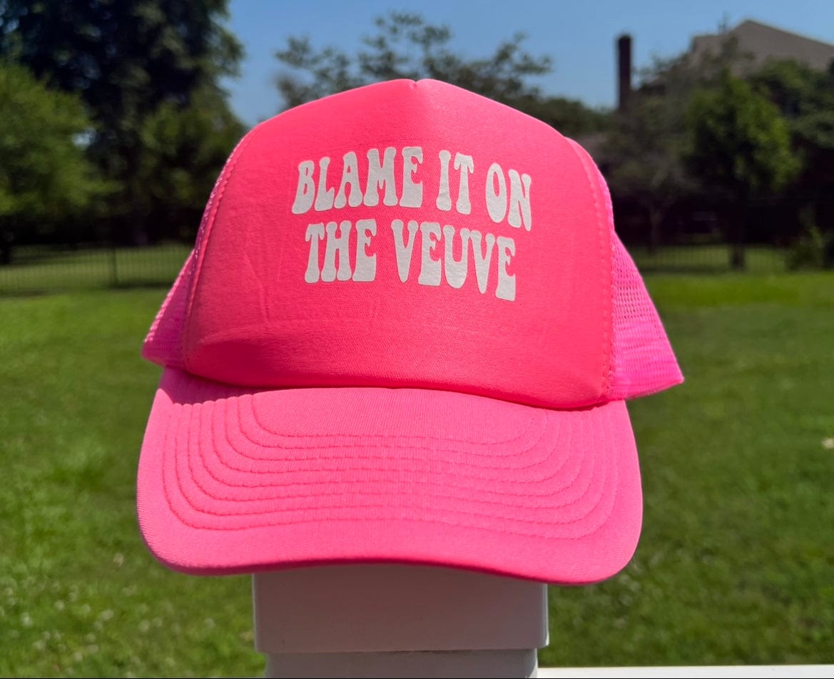 Blame It On The Veuve Highlighter Pink Trucker Hat Collections by Fame Hat Highlighter Pink